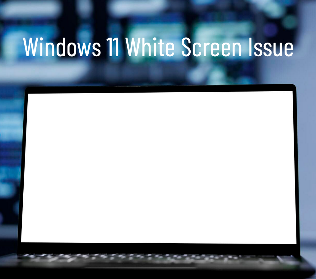Fix Windows 11 White Screen After Login